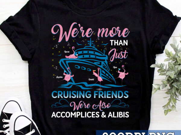 Flamingo we_re more than just cruising friends birds boating t-shirt, flaming friends, funny gift tc