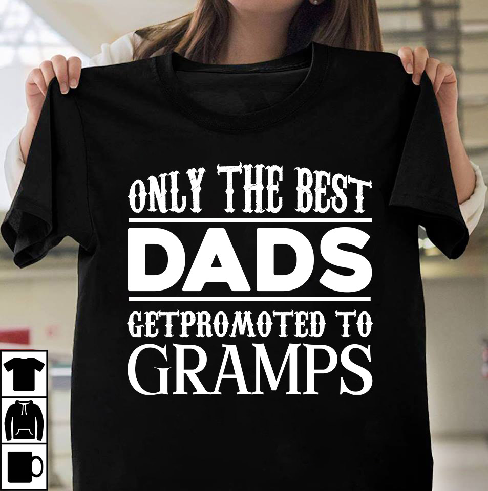 Dads T
 ly Dads Getpromoted To Gramps T shirt Design Father s day t shirt