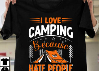 I Love Camping Because Hate People T-shirt Design,Camping T-shirtt Design Bundle ,Camping Crew T-Shirt Design , Camping Crew T-Shirt Design Vector , camping T-shirt Desig,Happy Camper Shirt, Happy Camper Tshirt,