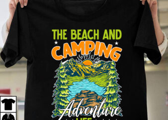 The Beach And Camping Adventure Life T-shirt Design,Camping T-shirtt Design Bundle ,Camping Crew T-Shirt Design , Camping Crew T-Shirt Design Vector , camping T-shirt Desig,Happy Camper Shirt, Happy Camper Tshirt,
