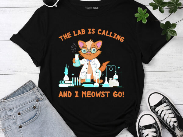 Funny lab cat laboratory chemistry lab calling science pc t shirt graphic design