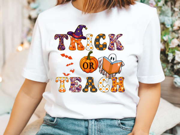 Halloween teacher shirt, trick or teach shirt th graphic t shirt