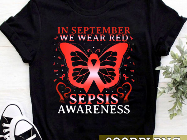 Heart in september we wear red sepsis awareness ribbon t-shirt png digital file pc