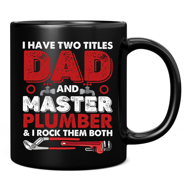 I Have Two Titles Dad And Master Plumber Funny T-Shirt PC