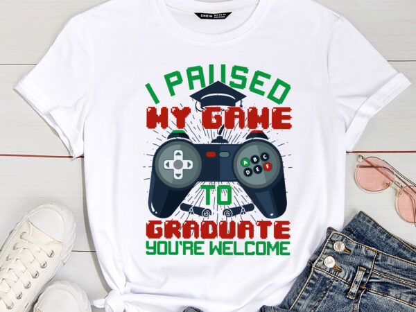 I paused my game to graduate funny graduation graduate gamer t-shirt pc