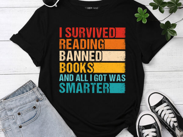 I survived reading banned books and all i got was smarter pc t shirt design for sale