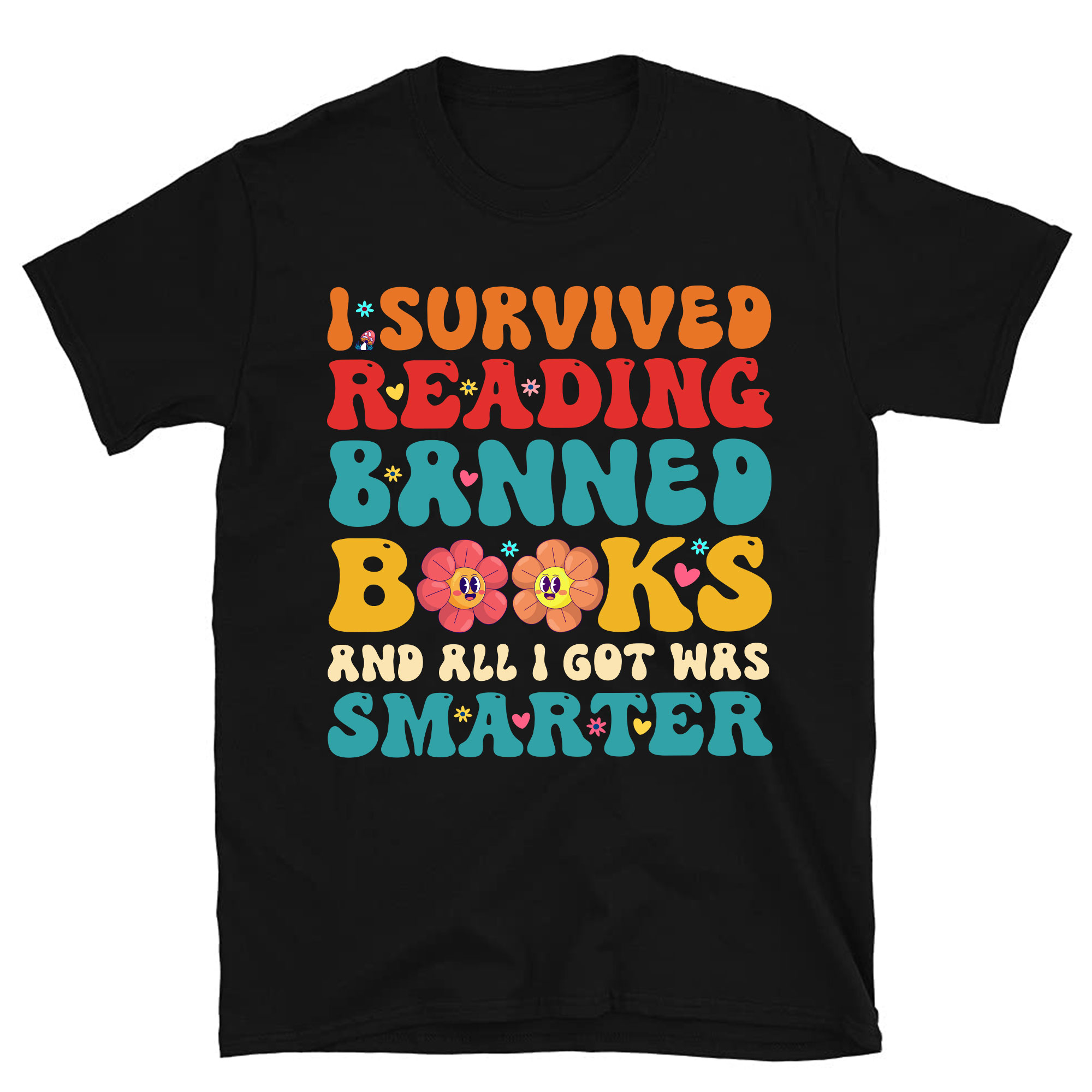 I Survived Reading Banned Books And All I Got Was Smarter T Shirt Pc