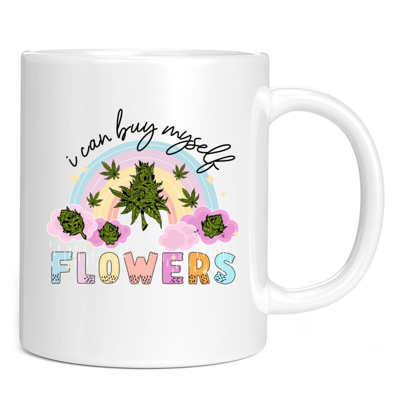 I can Buy Myself Flowers Weed T-Shirt PC