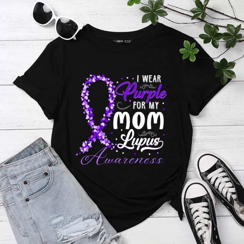 I wear Purple for my Mom – Lupus Awareness shirt PC