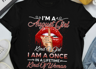 I_m A August Girl CH t shirt design for sale