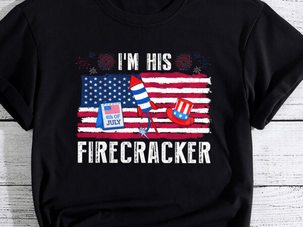 I_m his firecracker 4th of july us flag funny couples pc t shirt design for sale