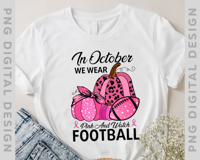 In October We Wear Pink And Watch Football Shirt, Breast Cancer Awareness Shirt, Football Halloween Shirt, Pink Ribbon Leopard Shirt PH