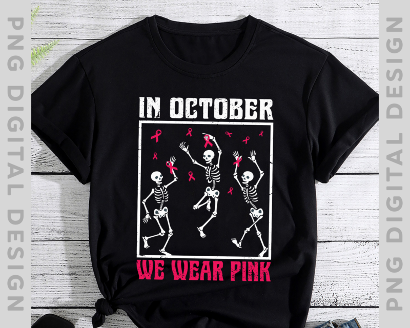 In October We Wear Pink Breast Cancer Dancing Skeleton NH-1