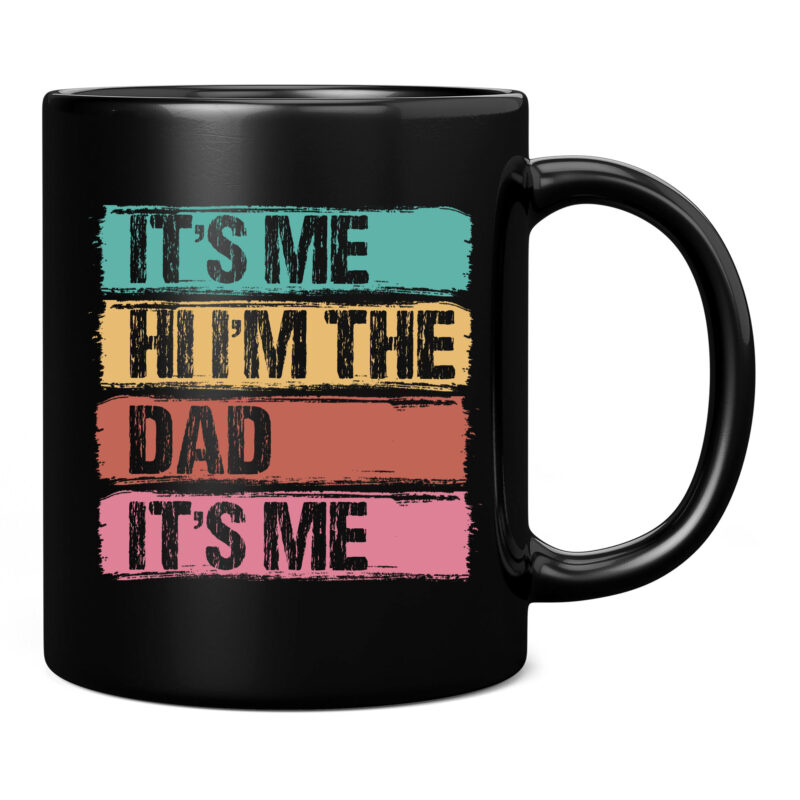 It_s Me Hi I_m The Dad It_s Me Funny For Father_s Day T-Shirt PC