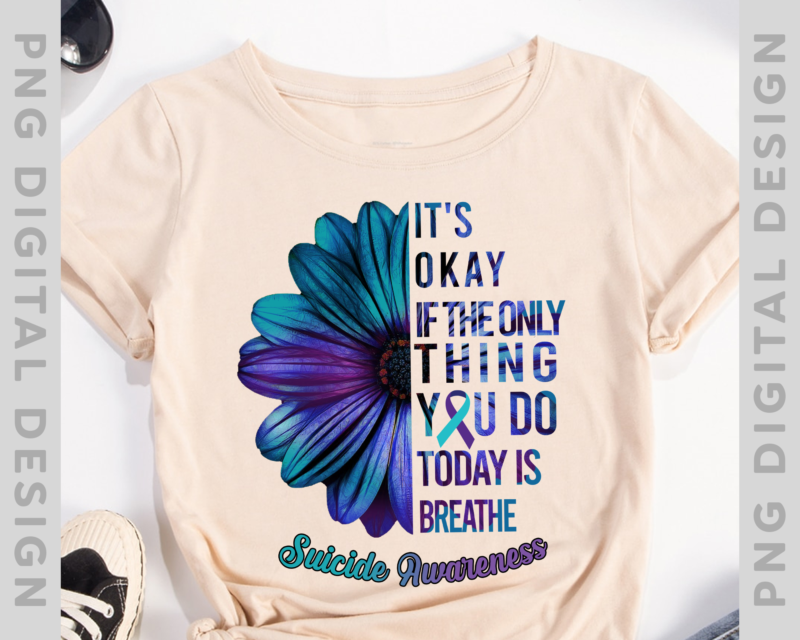 It_s Okay If The Only Thing You Do Today Is Breathe Shirt, Colorful Floral Suicide Awareness Shirt, Suicide Prevention Awareness Shirt PH