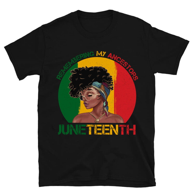 Juneteenth Tshirt Remembering My Ancestors Black Freedom T-Shirt PC