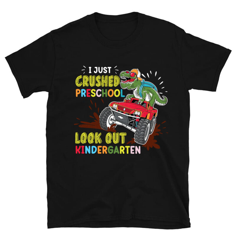 Kids I Just Crushed PreSchool Look Out Kindergarten Class 2023 T-Shirt PC