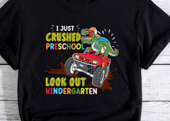 Kids I Just Crushed PreSchool Look Out Kindergarten Class 2023 T-Shirt PC