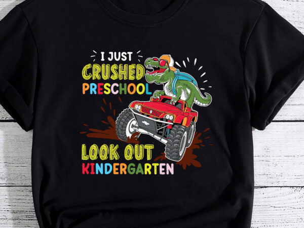 Kids i just crushed preschool look out kindergarten class 2023 t-shirt pc