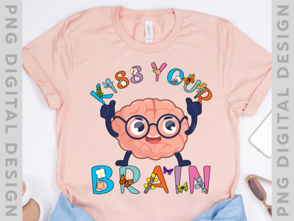 Kiss your brain shirt,mental health matters, sped teacher tee,mental health shirt,walnut brain tee,mental health gift, funny teacher shirt ph t shirt vector art
