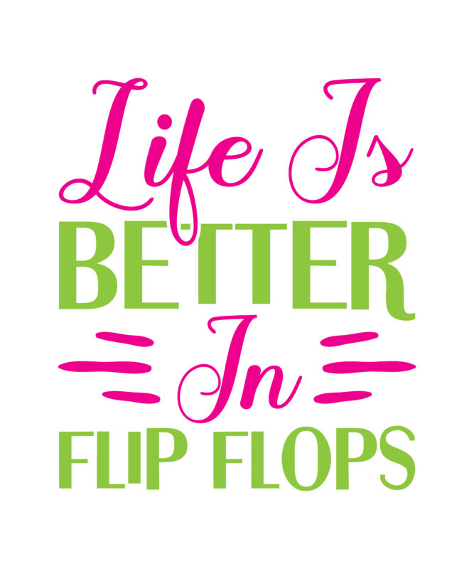 Life Is Better In Flip Flops vector t-shirt