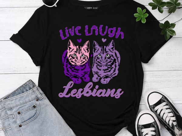 Live laugh lesbians cat couple love is love lgbt parade pc t shirt vector graphic