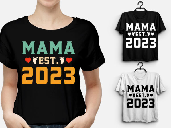 Mama est 2023 t-shirt design