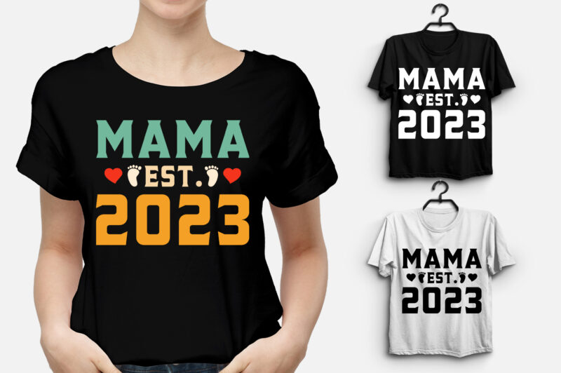 Mama Est 2023 T-Shirt Design