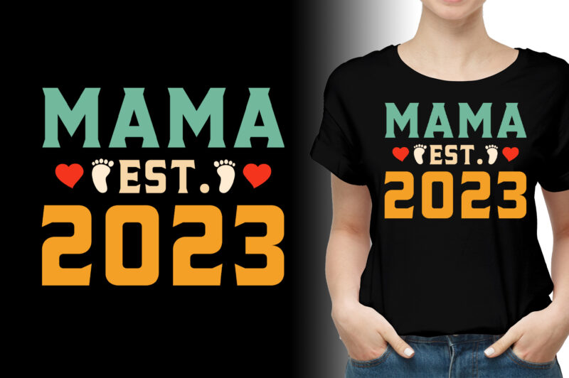 Mama Est 2023 T-Shirt Design