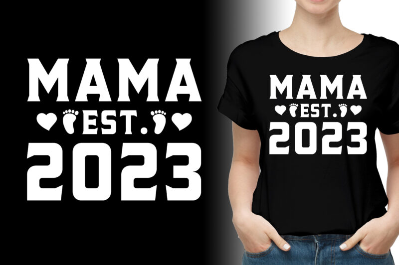 Mama Est 2023 T-Shirt Design