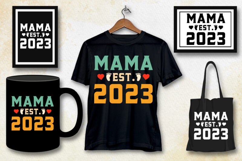 Mama Est 2023 T-Shirt Design