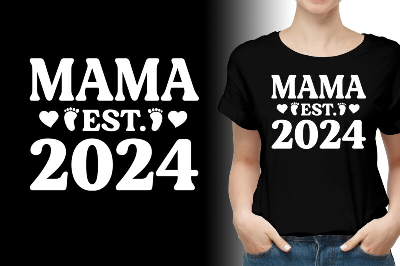 Mama Est 2024 T-Shirt Design