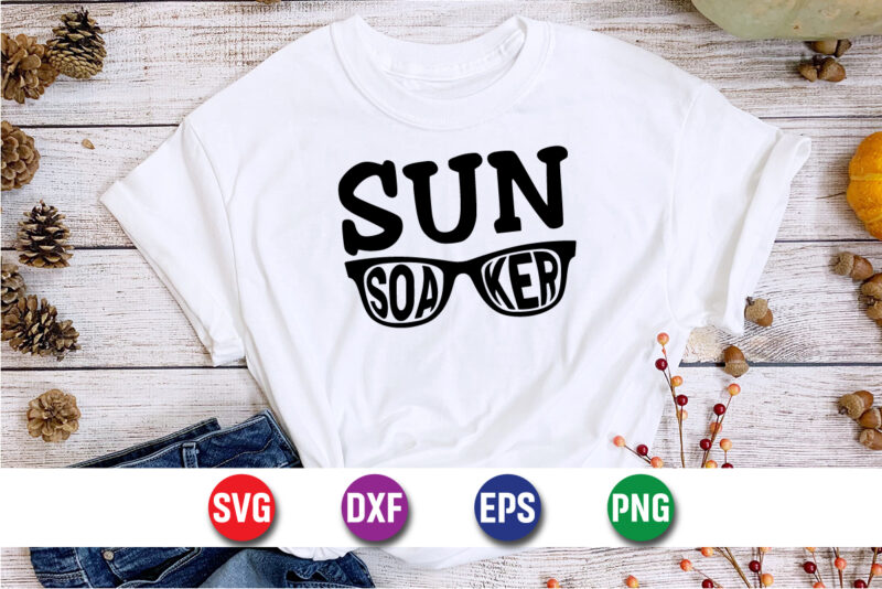 Sun Soaker, hello sweet summer svg design , hello sweet summer tshirt design , summer tshirt design bundle,summer tshirt bundle,summer svg bundle,summer vector tshirt design bundle,summer mega tshirt bundle, summer