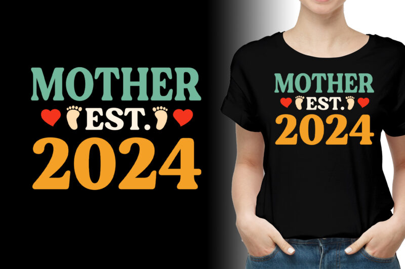 Mother Est 2024 T-Shirt Design