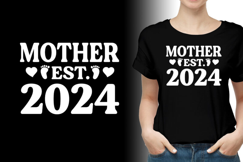 Mother Est 2024 T-Shirt Design