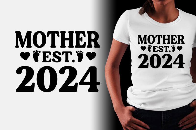 Mother Est 2024 T-Shirt Design