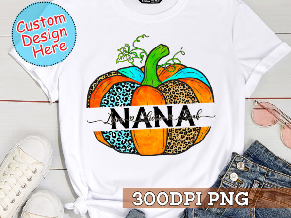 Nana pumpkin png file, personalized grandkids png sublimation, fall digital download, gift for grandma from grandkids hc T shirt vector artwork