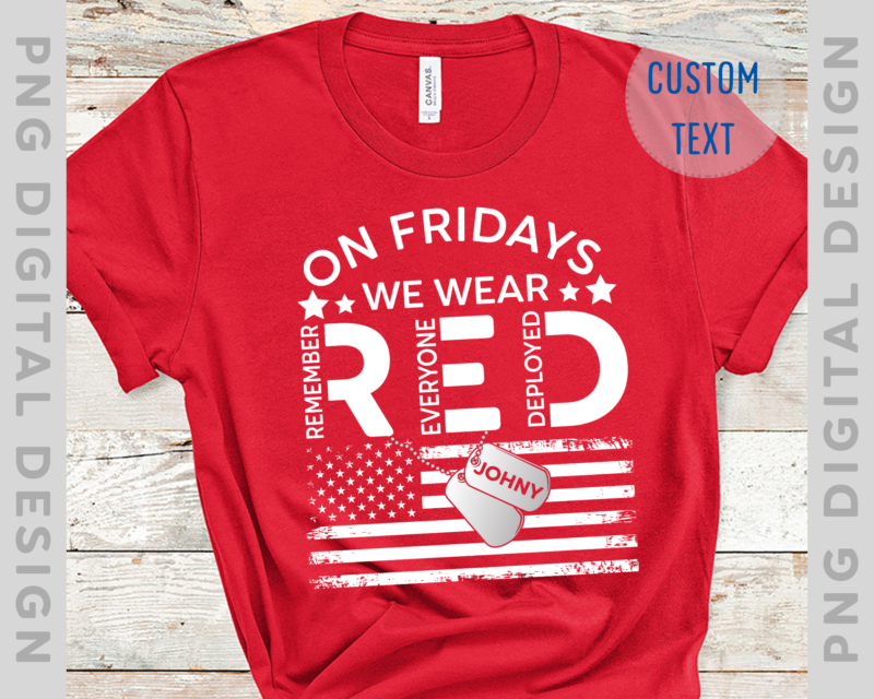 On Friday We Wear Red Shirt, We wear Red Remember Everyone Deployed, American Flag Us Veteran T-shirt, RED Friday shirt PC