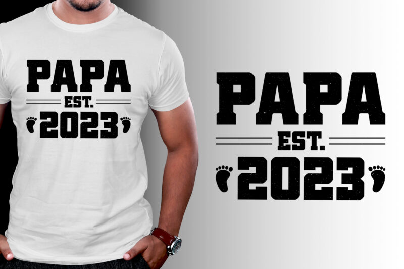 Papa Est 2023 T-Shirt Design