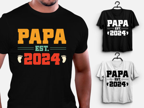 Papa est 2024 t-shirt design