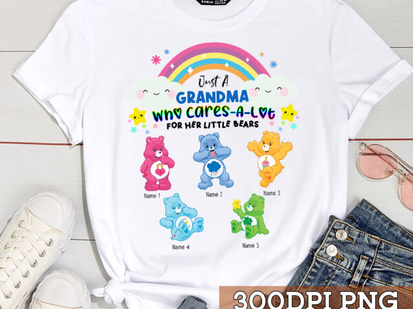 Personalized just a grandma who cares-a-lot for her little bears vr2, cute t-shirt for grandma png file pc