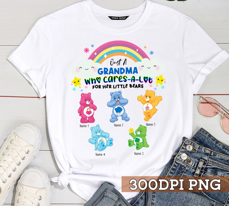 Personalized Just A Grandma Who Cares-A-Lot For Her Little Bears Vr2, Cute T-Shirt For Grandma PNG File PC