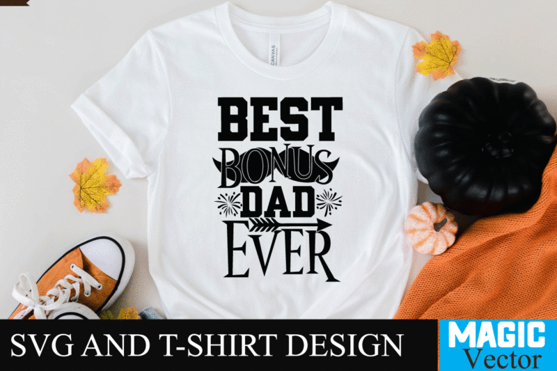 Best Bonus Dad Ever SVG Design, SVG Cut File,dad svg, top dad svg, cheer dad svg, dad svg free, girl dad svg, baseball dad svg, football dad svg, free dad