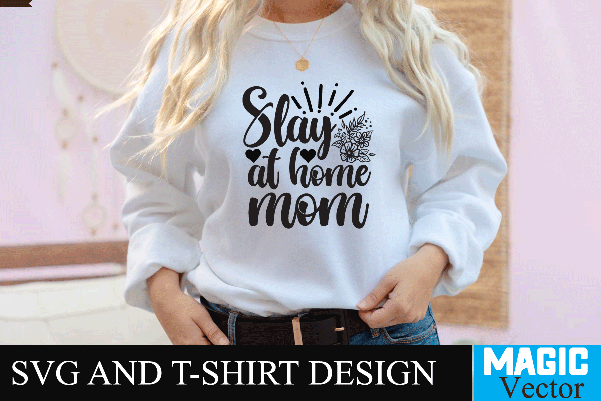 Slay at home mom SVG T-shirt Design,SVG Cut File,mom svg, baseball mom ...