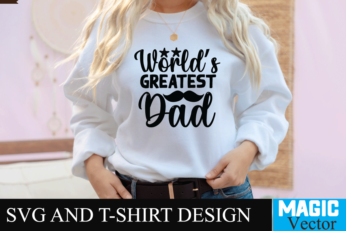 world-s-greatest-dad3-svg-design-svg-cut-file-dad-svg-top-dad-svg