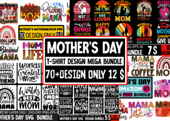 Mother’s Day T-shirt Design Mega Bundle , Mother’s Day T-shirt Design, Mom T-shirt Design BUndle,Mom Girls T-Shirt Design, Mom Girls SVG Cut File, Blessed Mom Sublimation Design,Mother’s Day Sublimation PNG
