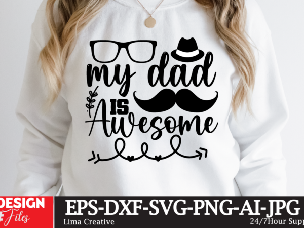 My dad is awesome t-shirt design, retro father’s day svg bundle, father’s day svg, dad svg, daddy, best dad svg, gift for dad svg, retro papa svg, cut file cricut,