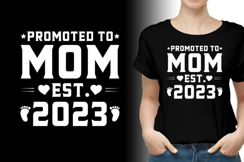 Promoted to Mom Est 2023 T-Shirt Design