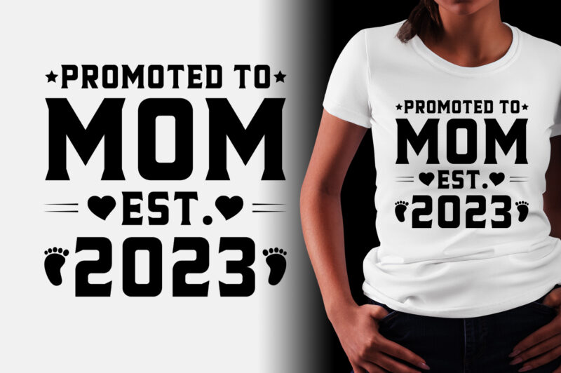 Promoted to Mom Est 2023 T-Shirt Design