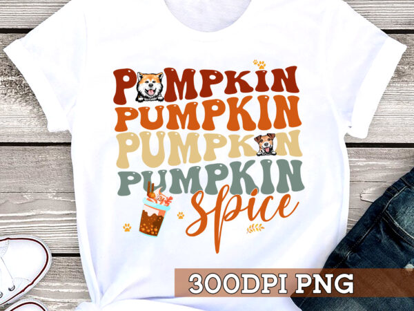 Pumpkin spice png file, dog lover gift, dog mom gift, fall png design for shirt, fall png digital dowload hc